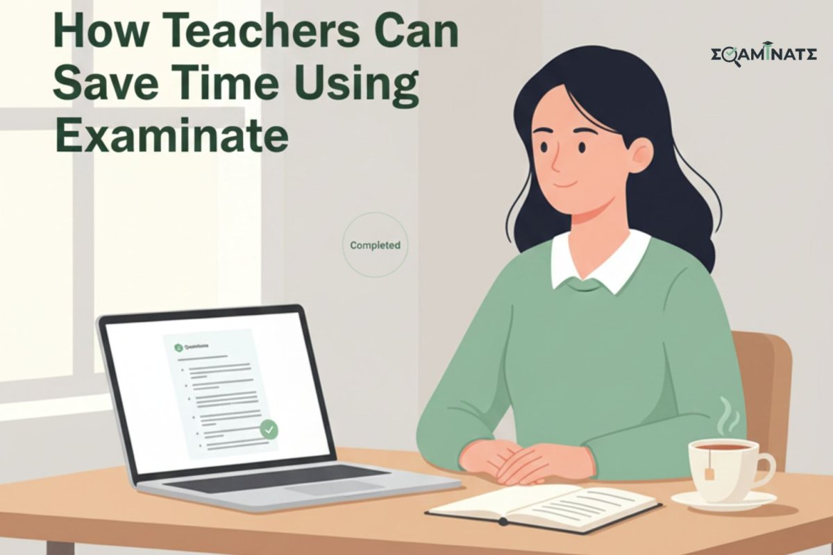 How Teachers Can Save Time Using Examinate